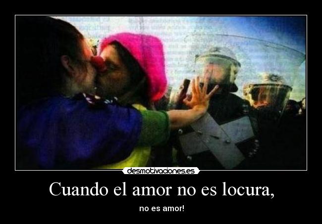 Cuando el amor no es locura, - 