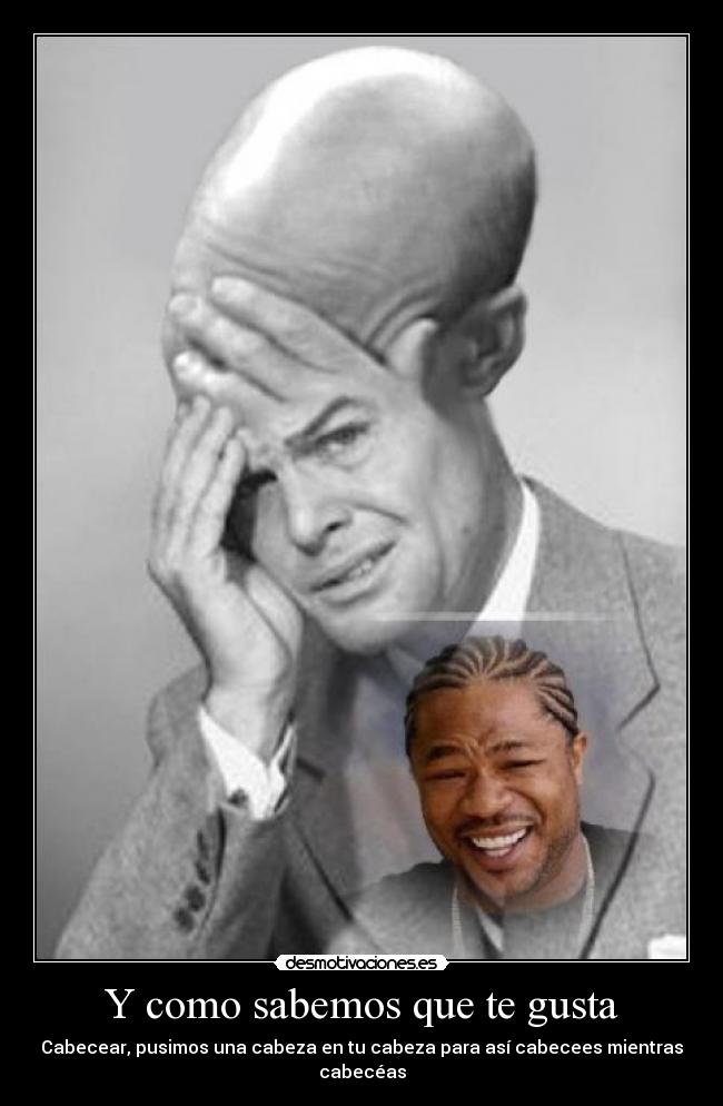 Y como sabemos que te gusta -