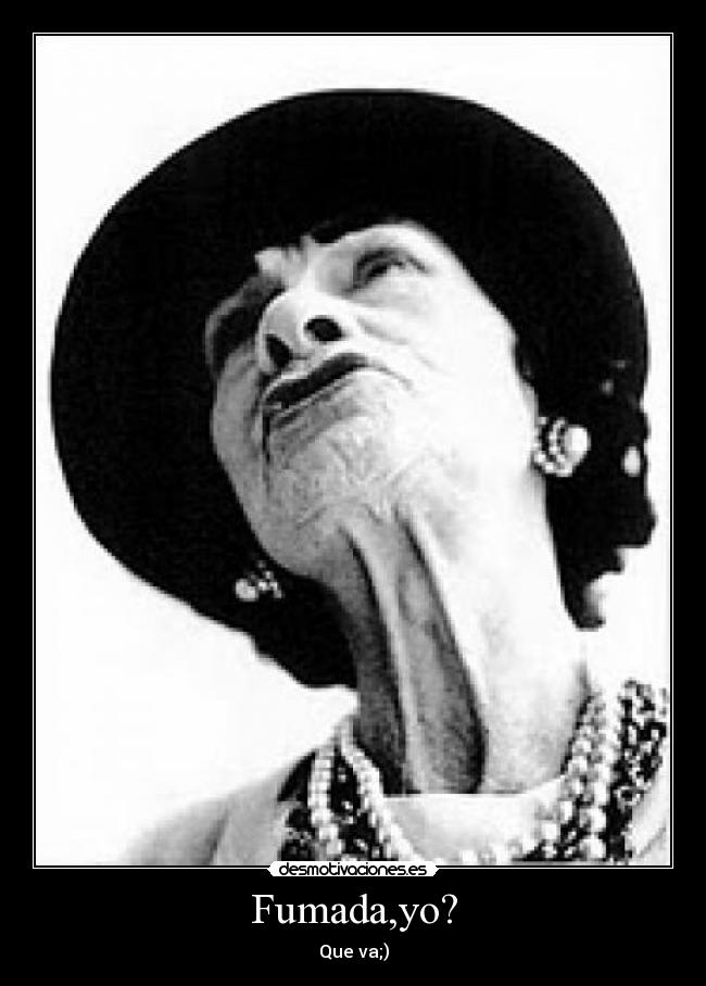 Fumada,yo? - Que va;)