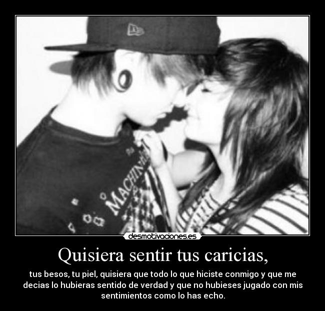 Quisiera sentir tus caricias, - 