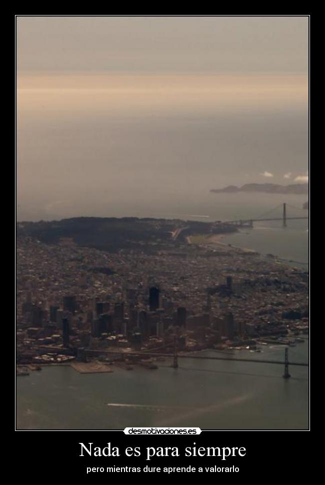 Nada es para siempre -