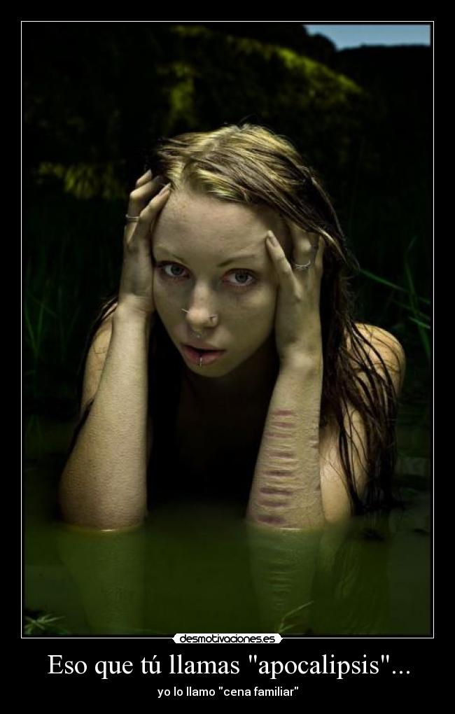 Eso que tú llamas apocalipsis... - 