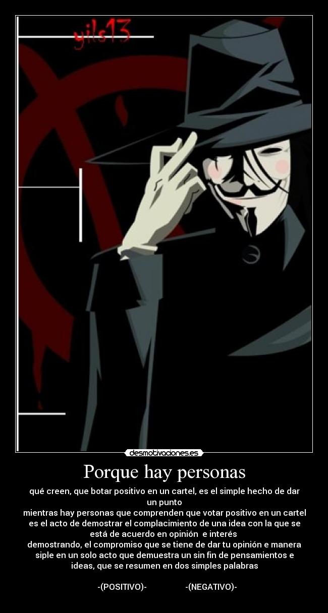 Porque hay personas - qué creen, que botar positivo en un cartel, es el simple hecho de dar
un punto
mientras hay personas que comprenden que votar positivo en un cartel
es el acto de demostrar el complacimiento de una idea con la que se
está de acuerdo en opinión  e interés 
demostrando, el compromiso que se tiene de dar tu opinión e manera
siple en un solo acto que demuestra un sin fin de pensamientos e
ideas, que se resumen en dos simples palabras

    -(POSITIVO)-                   -(NEGATIVO)- 
