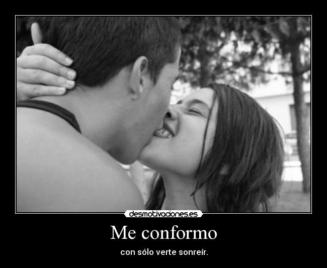 Me conformo -