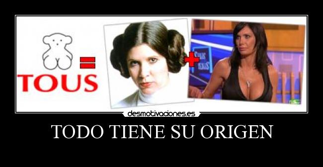 TODO TIENE SU ORIGEN -