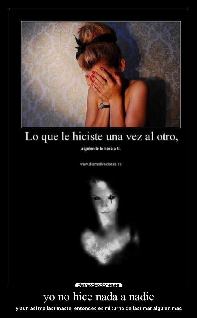 yo no hice nada a nadie -