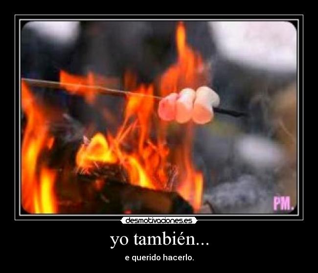 yo también... -