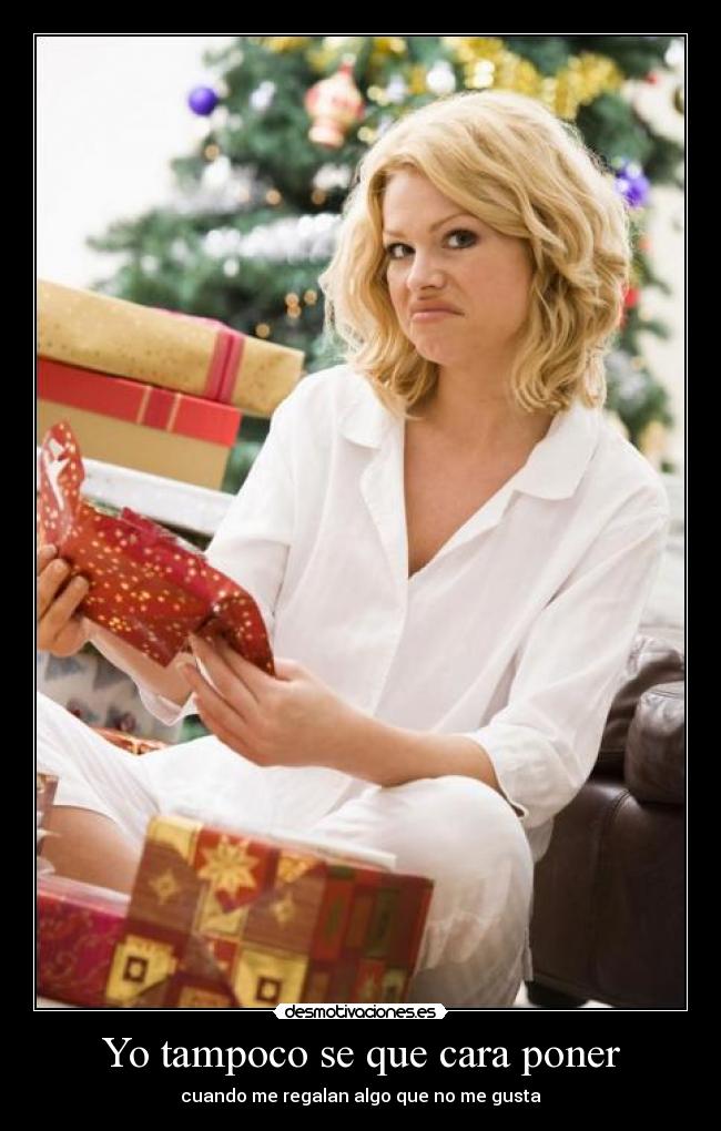 Yo tampoco se que cara poner -