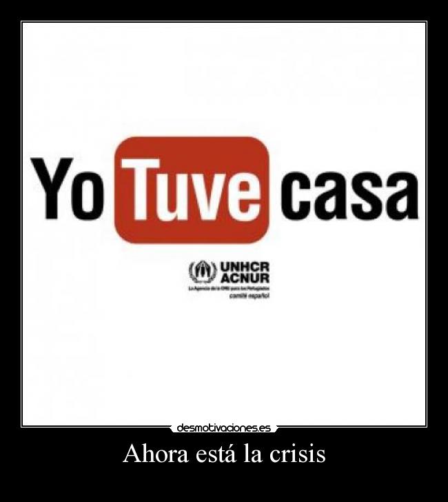 carteles youtube casa crisis desmotivaciones