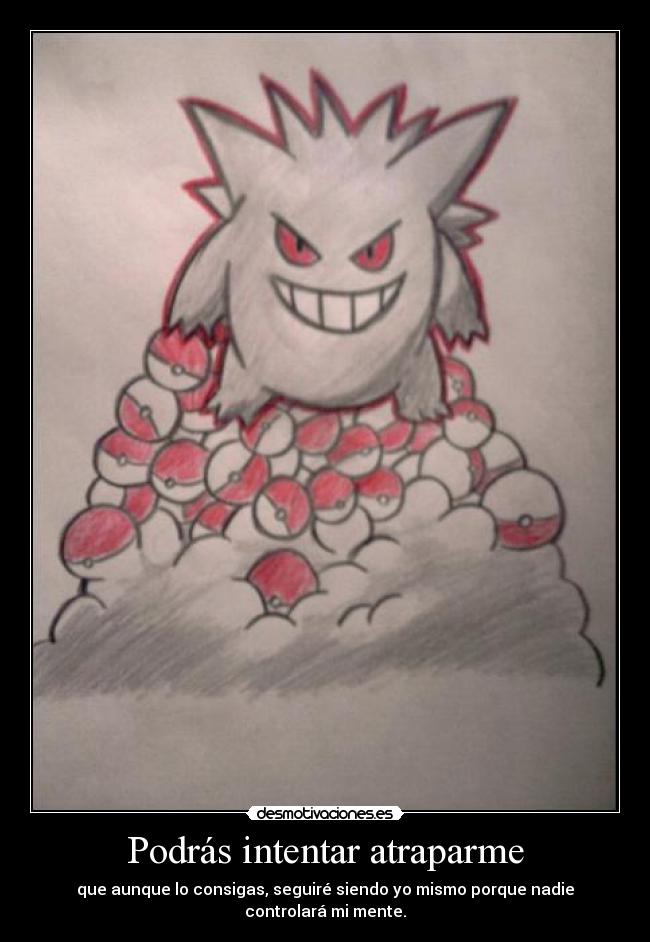 Podrás intentar atraparme -