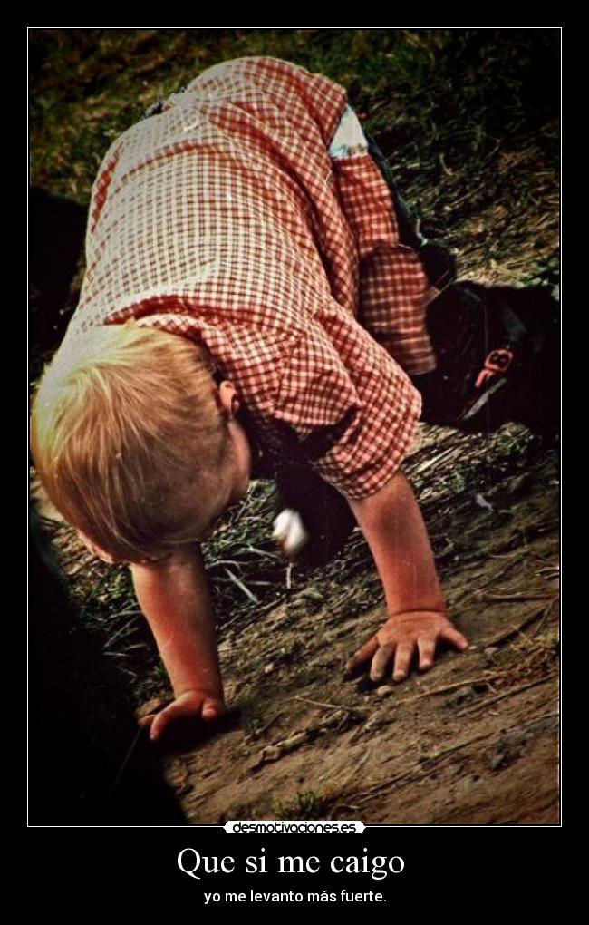Que si me caigo -