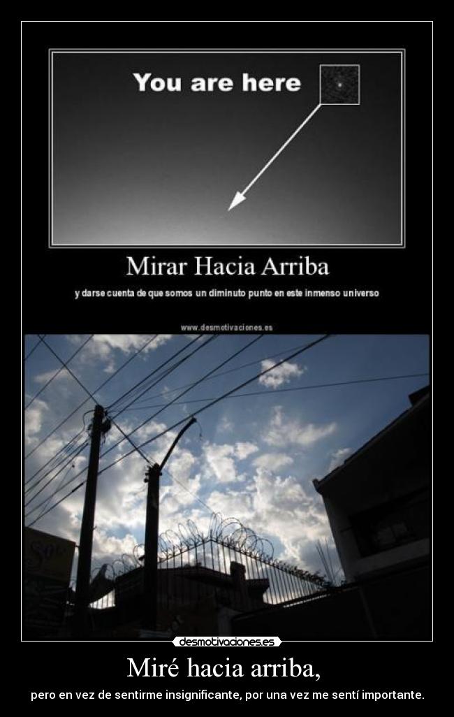 Miré hacia arriba, -