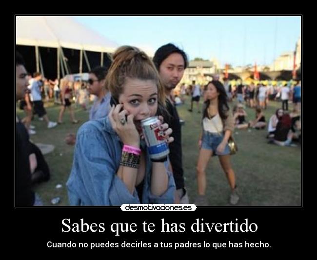 Sabes que te has divertido -