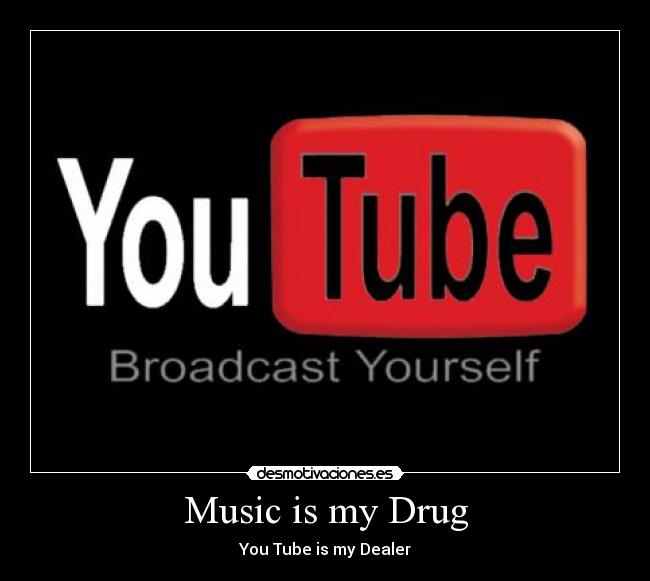 Music is my Drug - 