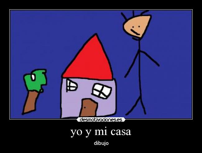 yo y mi casa -