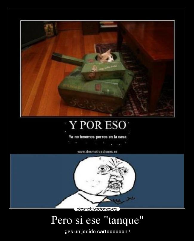 Pero si ese tanque -