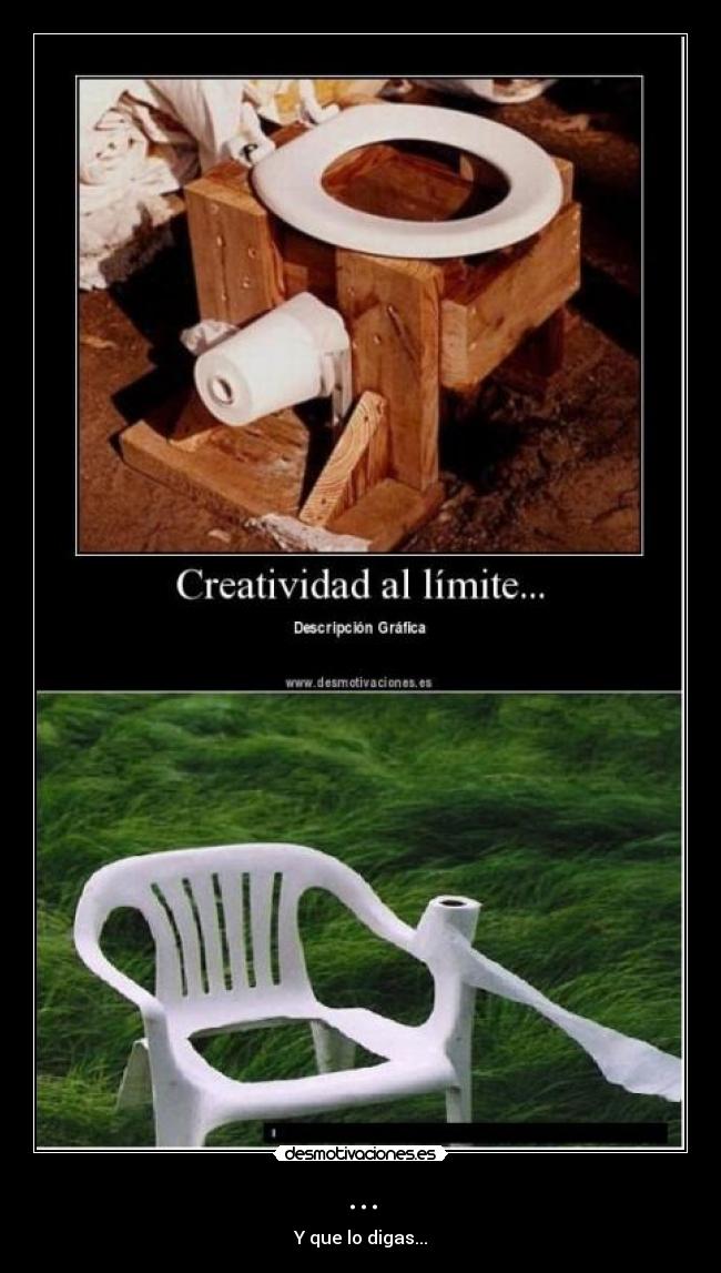 ... - Y que lo digas...