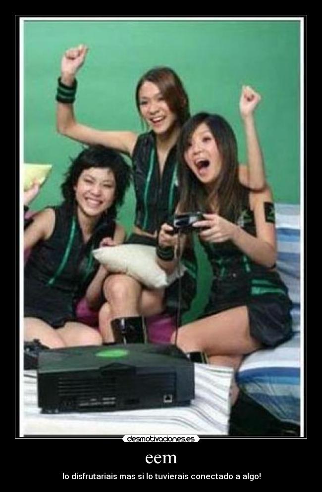 eem - lo disfrutariais mas si lo tuvierais conectado a algo!