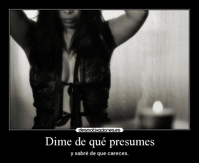 Dime de qué presumes - 