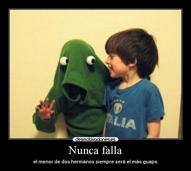 Nunca falla - el menor de dos hermanos siempre será el más guapo.