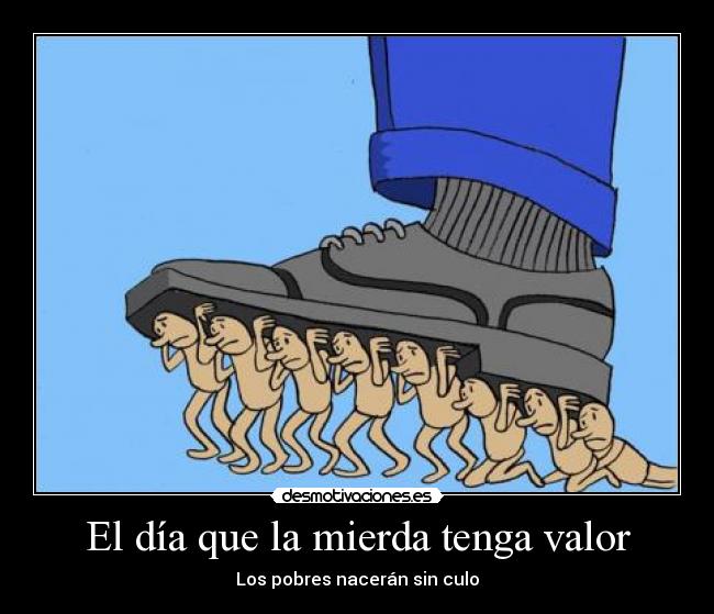 El día que la mierda tenga valor -
