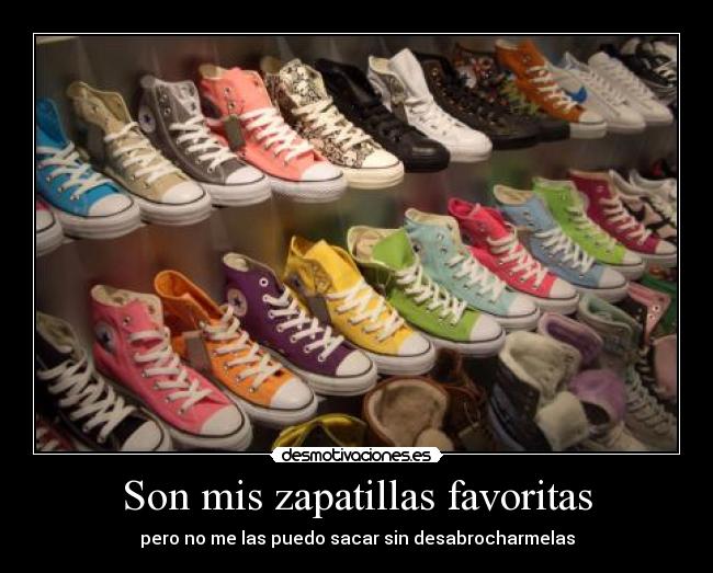 Son mis zapatillas favoritas -