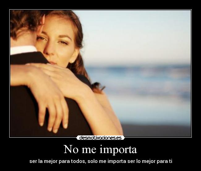 No me importa -