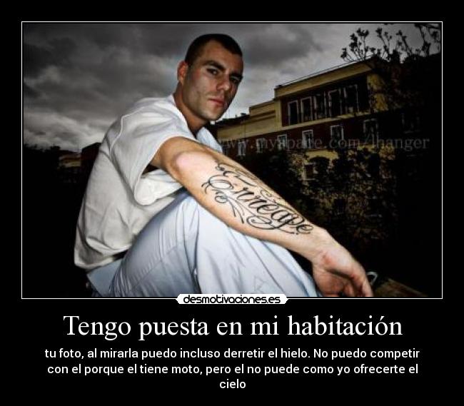 Tengo puesta en mi habitación -