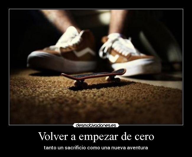 Volver a empezar de cero - tanto un sacrificio como una nueva aventura