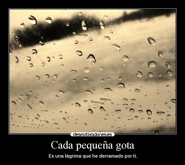 Cada pequeña gota -