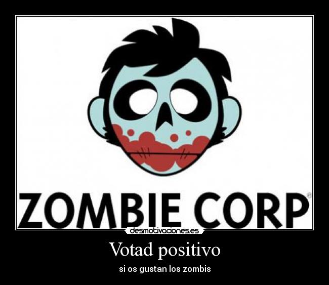 Votad positivo - si os gustan los zombis