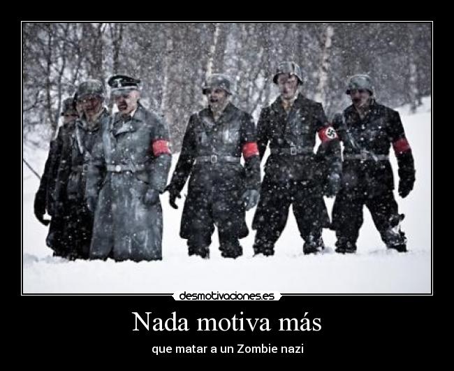 Nada motiva más -