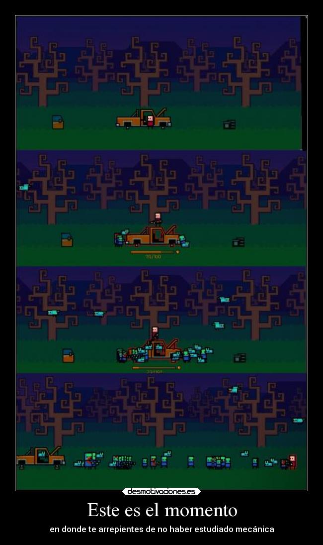 Este es el momento - en donde te arrepientes de no haber estudiado mecánica