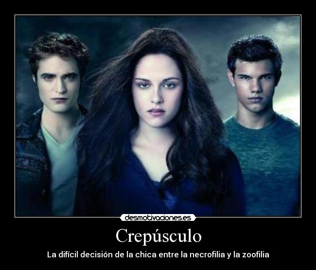 Crepúsculo - La difícil decisión de la chica entre la necrofilia y la zoofilia