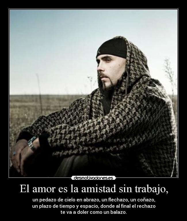 El amor es la amistad sin trabajo, - 