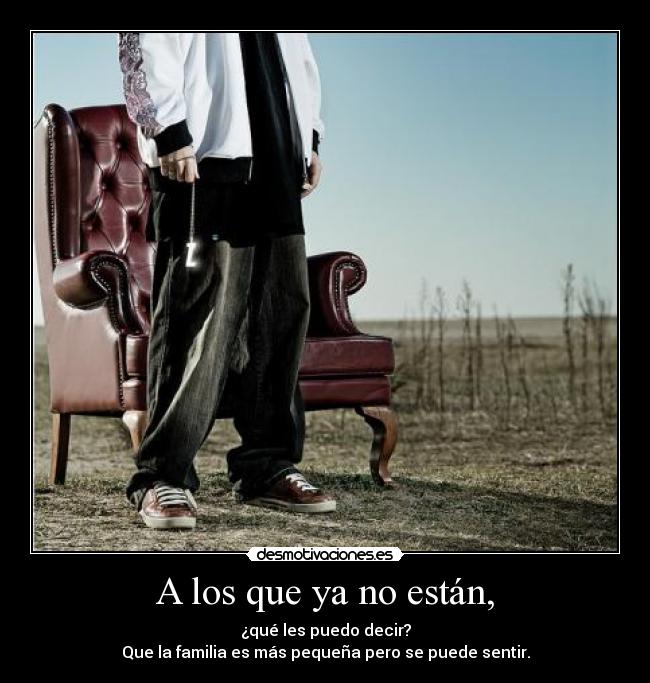 A los que ya no están, - 