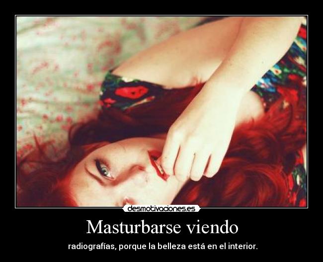 Masturbarse viendo - radiografías, porque la belleza está en el interior.