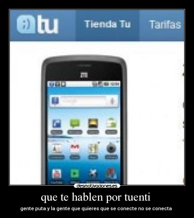 que te hablen por tuenti  - gente puta y la gente que quieres que se conecte no se conecta  
