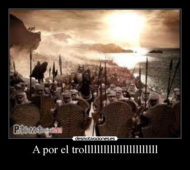A por el trolllllllllllllllllllllll -