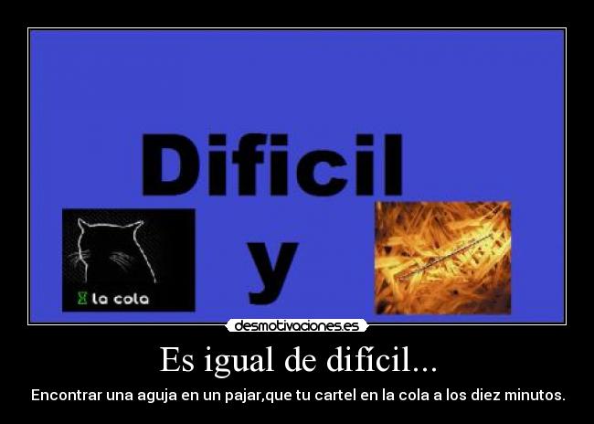 Es igual de difícil... -
