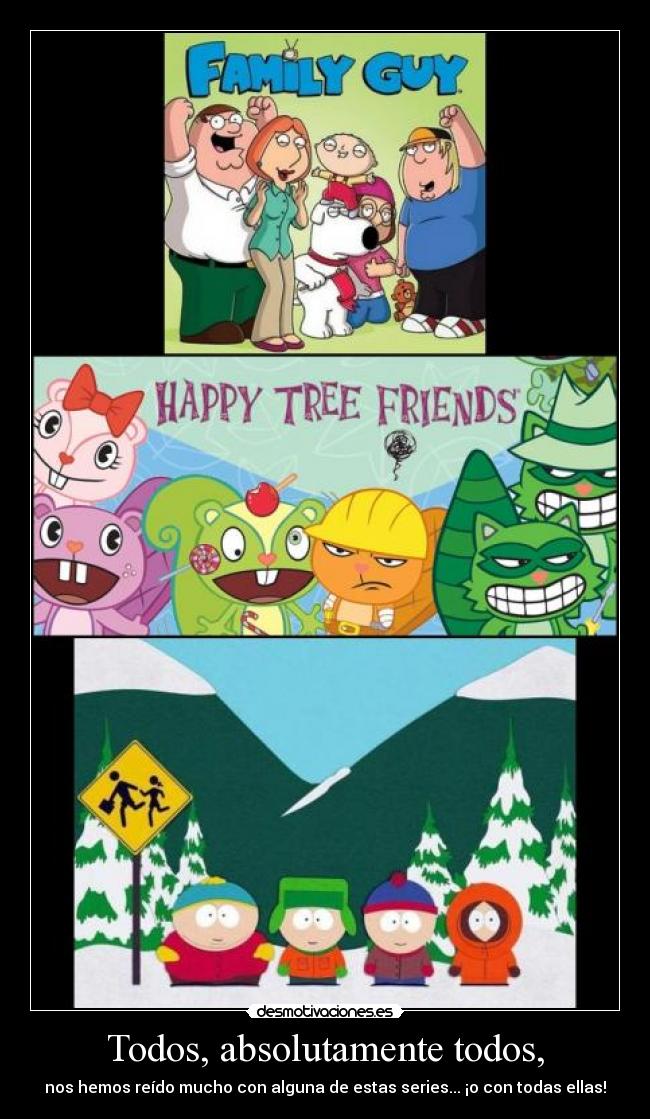 Todos, absolutamente todos, -