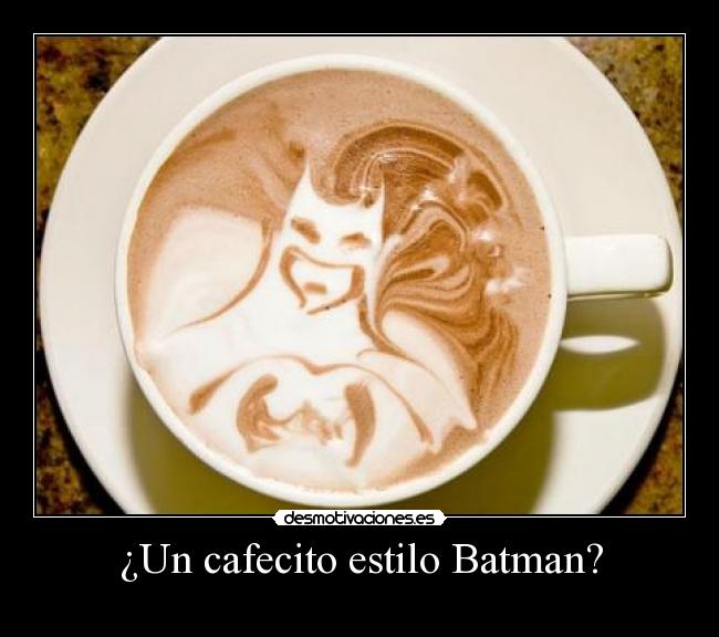 ¿Un cafecito estilo Batman? - 