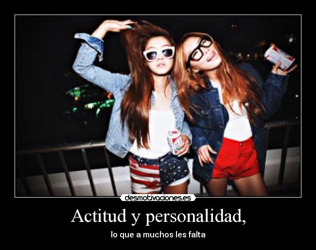 Actitud y personalidad, -