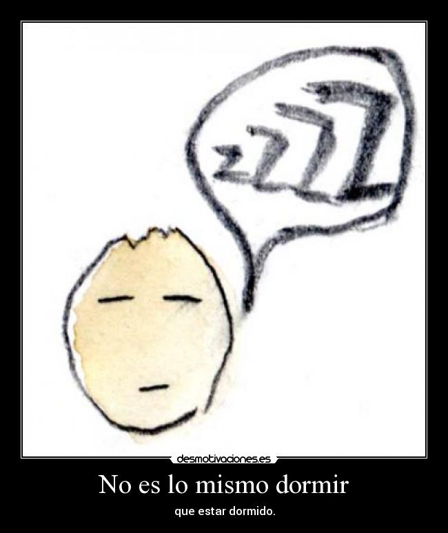 No es lo mismo dormir -