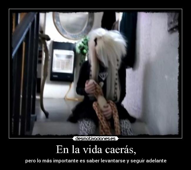 En la vida caerás, - 