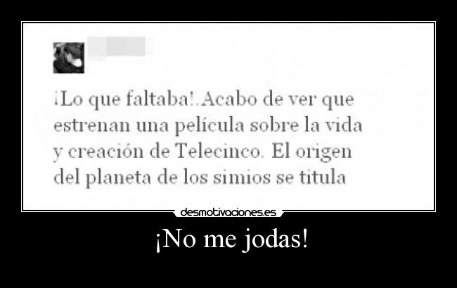 ¡No me jodas! - 