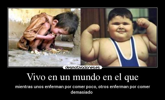 carteles mundo vota positivo tu yayo favorito en su cartel acerca de el mal reparto de alimentos desmotivaciones