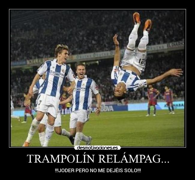 TRAMPOLÍN RELÁMPAG... - !!!JODER PERO NO ME DEJÉIS SOLO!!!