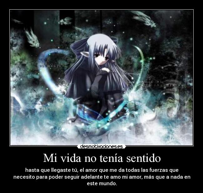 Mi vida no tenía sentido -