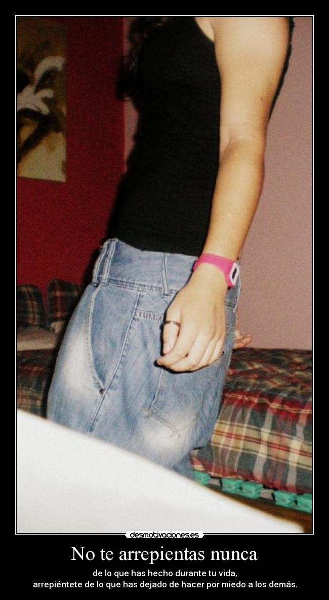 No te arrepientas nunca - 